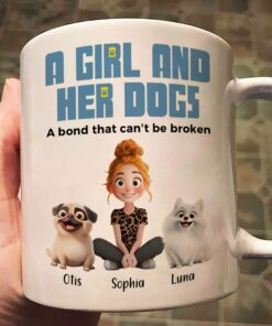 A Girl & Her Dogs Has Unbreakable Bond - Personalized Mug