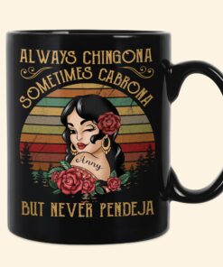 Always Chingona Sometimes Cabrona - Personalized Black Mug