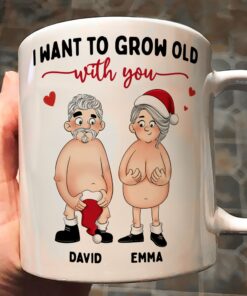 Funny Couple Version I Want To Grow Old With You - Personalized Mug