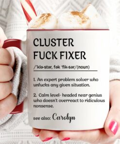 Funny Cup - Gifts For Boss, Coworkers - Cluster F*ck Fixer - Custom Name - Personalized Accent Mug