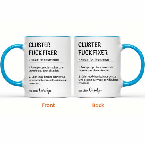 Funny Cup - Gifts For Boss, Coworkers - Cluster F*ck Fixer - Custom Name - Personalized Accent Mug