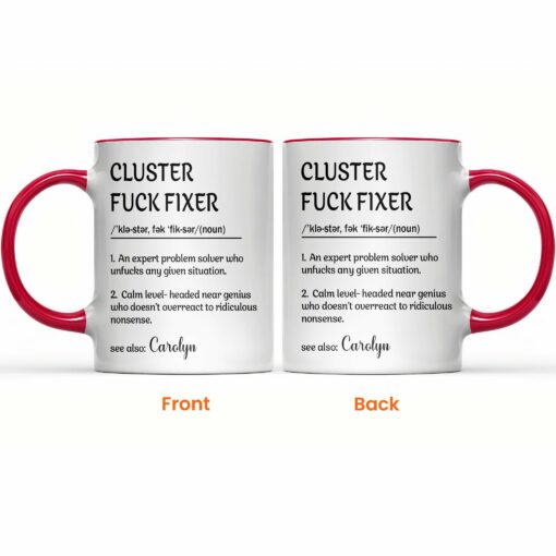 Funny Cup - Gifts For Boss, Coworkers - Cluster F*ck Fixer - Custom Name - Personalized Accent Mug