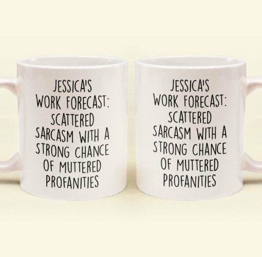 Funny Mug - Work Forecast - Fun Gifts For Coworker, Friends, Boss - Personalized Mug