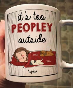It's Too Peopley Outside - New Version - Personalized Mug